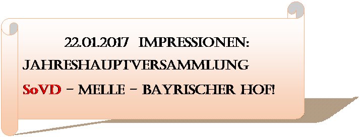 Horizontaler Bildlauf: 22.01.2017  Impressionen:
Jahreshauptversammlung 
SoVD - Melle - Bayrischer Hof!



